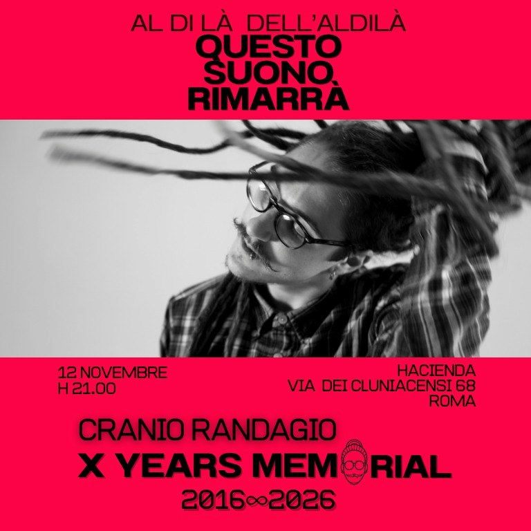 Cranio Randagio X° Years Memorial - Roma