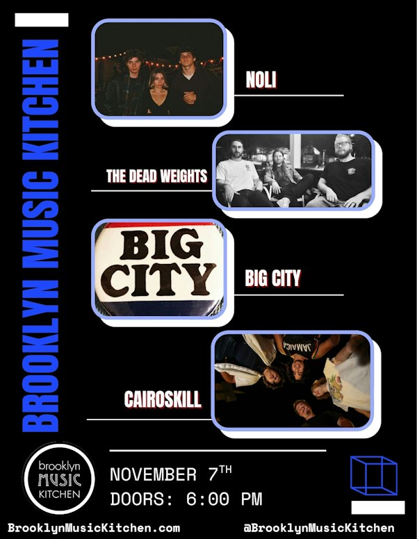 Cairoskill, The Dead Weights, Big City, NOLI + MORE!
