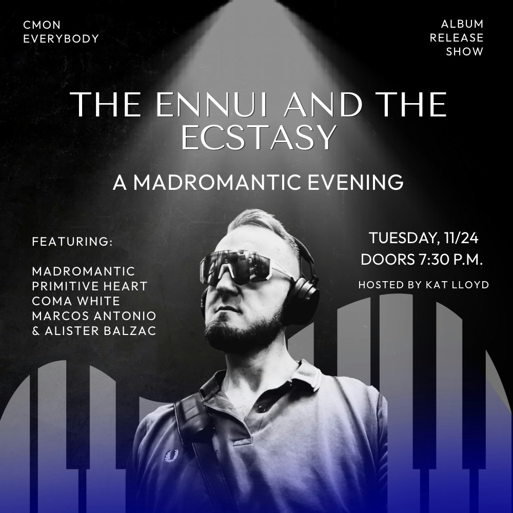 THE ENNUI AND THE ECSTASY: A MADROMANTIC EVENING - C'mon Everybody