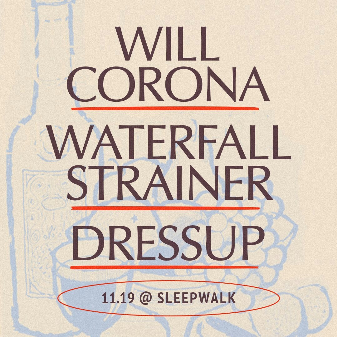 Will Corona, Waterfall Strainer, Dressup - Sleepwalk