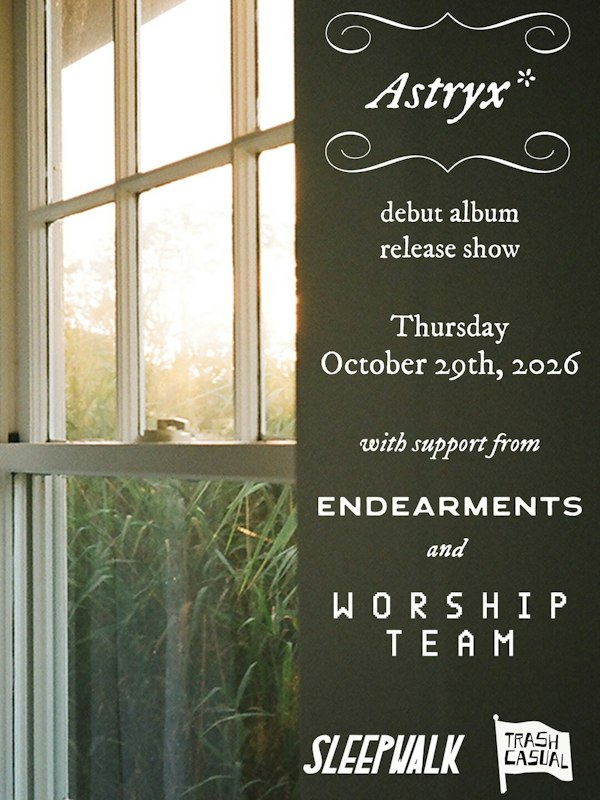 Astryx* (Album Release), Endearments, Worship Team