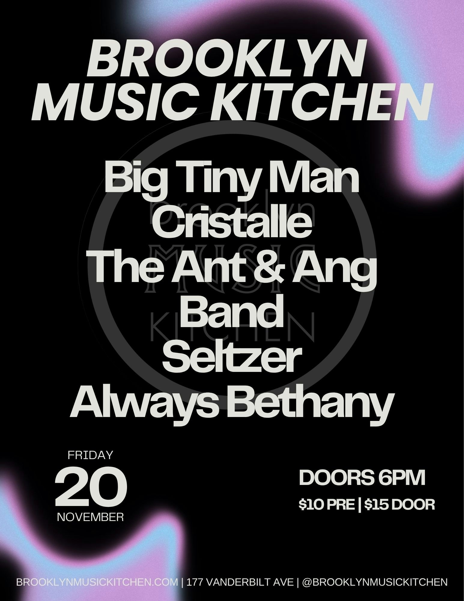 Big Tiny Man, Cristalle, The Ant & Ang Band, Seltzer, Always Bethany - Brooklyn Music Kitchen