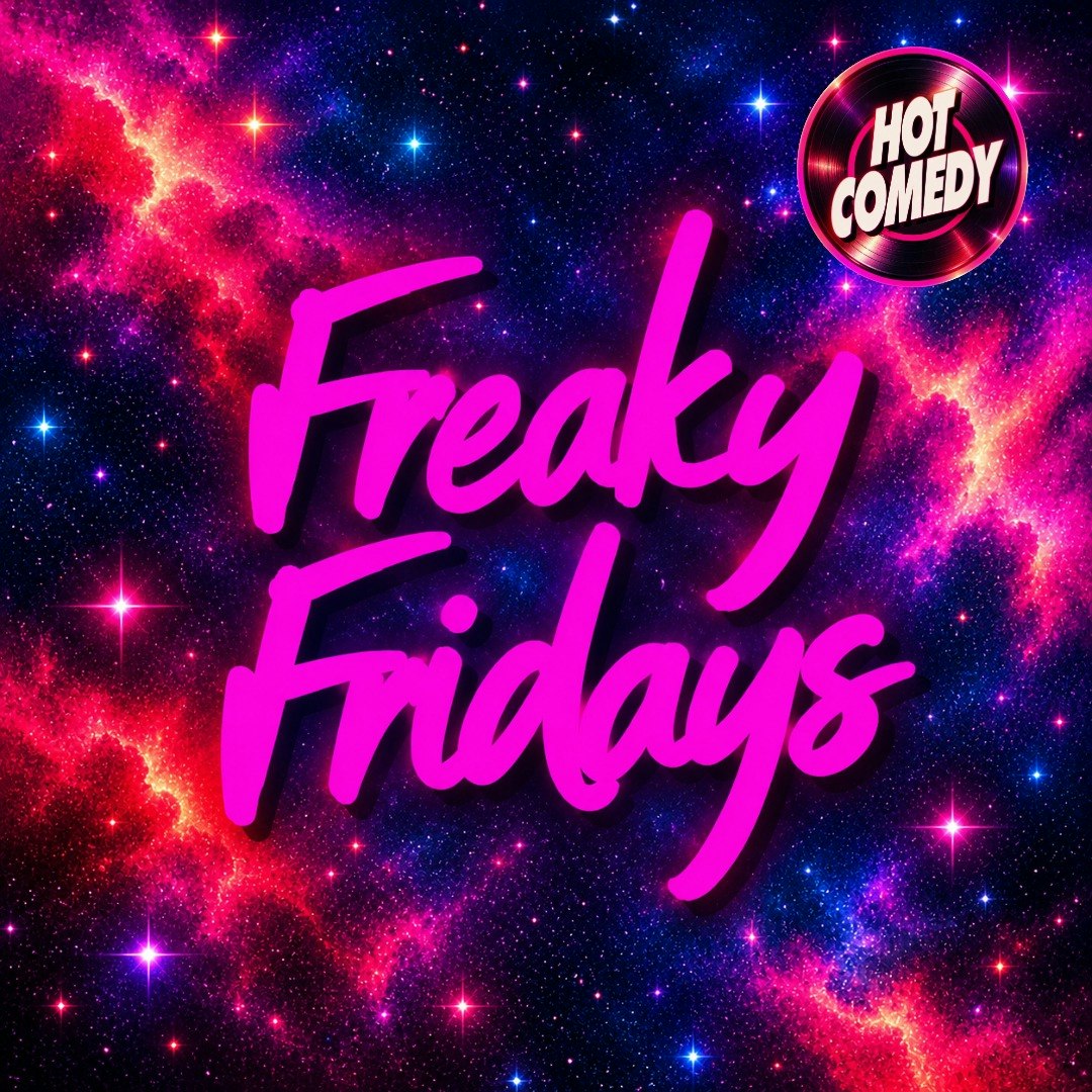 Freaky Fridays Comedy at Hot Toddy's Camden